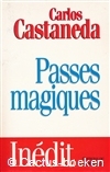 Castaneda, C.- Passes magiques (1998, Rocher) - Groot 
